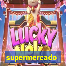 supermercado dinheiro infinito